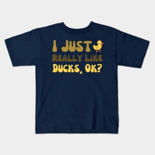 I Just Really Like Ducks funny saying Kids T-Shirt